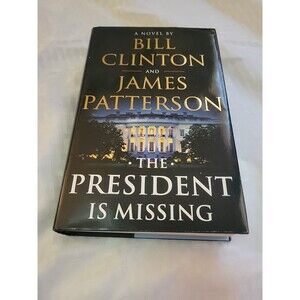 The President Is Missing : A Novel Hardcover James, Clinton, Bill